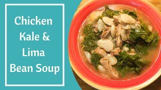 Chicken Kale & Lima Bean Soup | 101 Food Travel