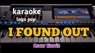 karaoke I FOUND OUT-Oscar Harris//ency watang