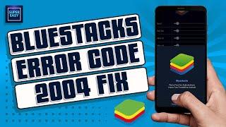 [How To Fix] Bluestacks Something Went Wrong Installation Failed Error Code 2004