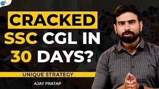 How To Crack SSC CGL In 30 Days | SSC CGL Strategy | Ajay Pratap | Josh Talks