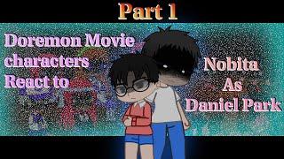 Doremon: Movie Characters react to Nobita as Daniel Park ||Part-1||