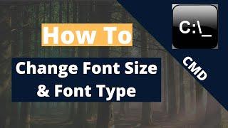 How to change Font size & Font type in (Cmd)