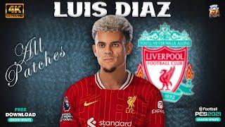 Luis Diaz New Face 2024 | Sider | CPK | Liverpool Player | PES 2021 | All Patches