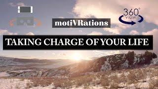 Taking Charge of Your Life - 360 Motivational VR Video