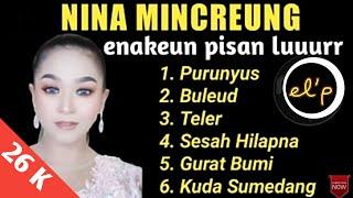 Purunyus, buleud, teler, sesah hilapna - the Best NINA MINCREUNG full Album