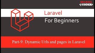 Laravel for Beginners Part-9: How to create dynamic pages and urls in laravel