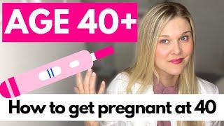How To Get Pregnant at 40: Tips From a Fertility Doctor