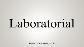 How To Say Laboratorial