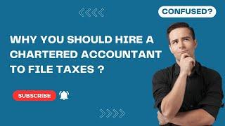 Why you should hire a Chartered accountant to file taxes ? | The Smart Choice