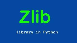 zlib library in python || ImportError: No module named zlib