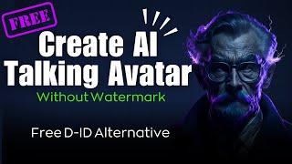 Create AI Talking Avatar Generator Free Without Watermark | D-ID Alternative | AI Video Generator