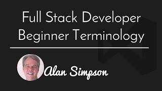 Full Stack Developer Tech Terms Explained