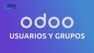 Gestión Seguridad (Usuarios Grupos en Odoo) #1