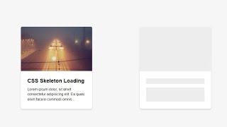 Learn To Create Amazing CSS Skeleton Loading Animation