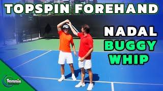 USE NADAL Buggy WHIP For Topspin Forehand