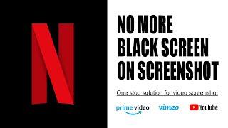 How to fix "Black Screenshot" in Netflix and Prime Videos