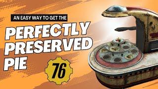 FO76 How to get the perfectly preserved pie in fallout 76 in under 5 minutes!