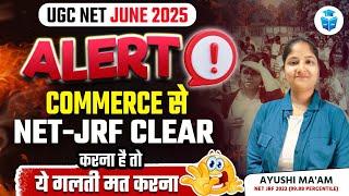 UGC NET Commerce Preparation Strategy | What Not to do? UGC NET June 2025 Preparation | Ayushi Mam