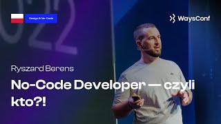 [PL] No-Code Developer — czyli kto?! |Ryszard Berens