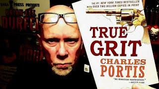 TRUE GRIT / Charles Portis / Book Review / Brian Lee Durfee (spoiler free)