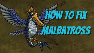 How To Make Malbatross a Good Boss | don't starve together