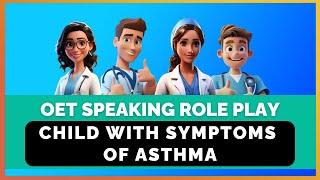 OET ROLEPLAY - CHILD WITH SYMPTOMS OF ASTHMA | MIHIRAA