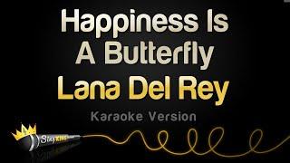 Lana Del Rey - Happiness Is A Butterfly (Karaoke Version)