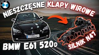 Te Nieszczęsne Klapy Wirowe | BMW E61 520d ‍ Silnik N47 | 4CD0 & 4E1E