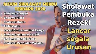 SHOLAWAT NABI MUSTAJAB PENARIK REZEKI | SHOLAWAT JIBRIL, NARIYAH, BADAR KUMPULAN SHOLAWAT TERBAIK