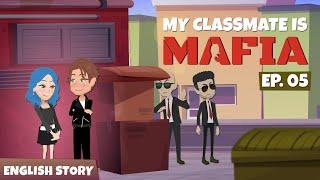 My Classmate Is Mafia | Episode 5 | Learn English Through Story