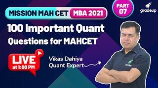 100 Important Quant Questions | Mission MAH CET MBA 2021 | Quant | Part-7 | Vikas Dahiya | Gradeup