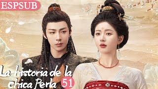 【Sub Español】EP51 La Historia de la Chica Perla | Zhao Lusi / Liu Yuning