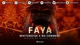 WHITENO1SE & No Comment Feat. Richie Loop - FAYA