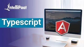 What is Typescript | Features of Typescript | Angular Typescript Tutorial | Intellipaat