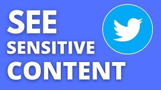 How to See Sensitive Content on Twitter - (Android/iPhone)