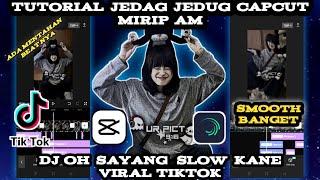 Tutorial Edit Jedag Jedug Capcut Mirip AM || Dj Oh Sayang Slow Viral Tiktok