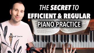 The Secret to Efficient & Regular Piano Practice