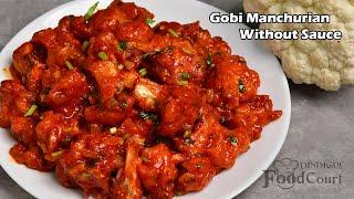 Gobi Manchurian Without Sauce/ Restaurant Style Gobi Manchurian/ Cauliflower Manchurian