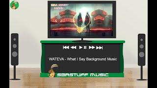  WATEVA - What I Say Background Music | Sba Stuff Music
