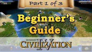 Civilization 4 - BEGINNERS GUIDE - Part 1 - Getting Started