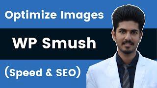 WP Smush Plugin Settings - WordPress Image Optimization Tutorial 2021