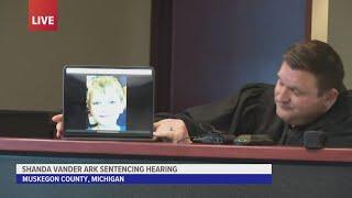 Michigan judge sentences Shanda Vander Ark to life without parole