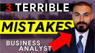 3 Mistakes I did as a Business Analyst That Almost Ruined My Career!