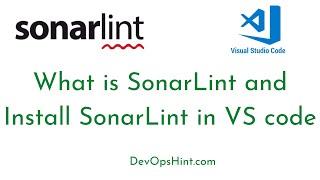 What is SonarLint | How to Install SonarLint in Visual Studio code|SonarQube Tutorial for Beginners