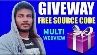 GIVEWAY LOUNCHED || FREE SOURCE CODE FOR YOU || MULTI WEBVIEW SOURCE CODE FREE GIVEWAY