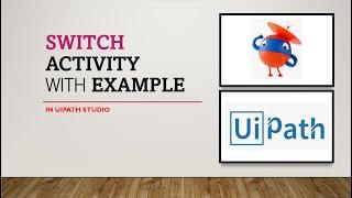 Switch in UiPath | How to use switch activity | use case for switch flow in uipath studio