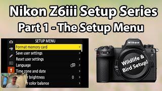 Nikon Z6iii Setup Guide Series: The Setup Menu (Part 1 of 4)