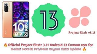 Official Project Elixir 3.11 Android 13 Custom rom for Redmi Note10 Pro/Max 27 August 2023 Update 