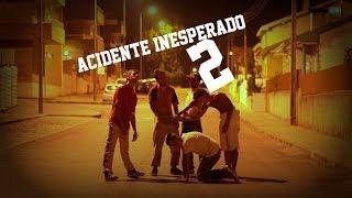 Acidente Inesperado 2 - Parceria M.P.STREET