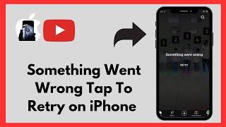 Youtube something went wrong tap to retry iPhone / Something went wrong tap to retry youtube iphone